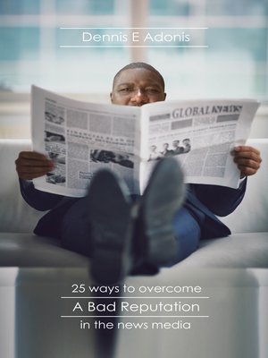 cover image of 25 Ways to Overcome a Bad Reputation in the News Media